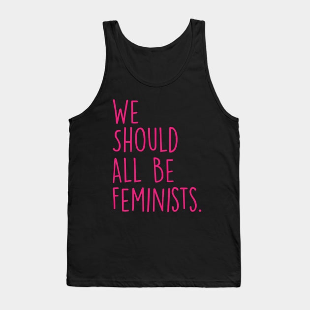 We Should All Be Feminists Pink Tank Top by storyofluke